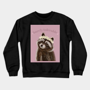 Barely Tolerable Raccoon Crewneck Sweatshirt